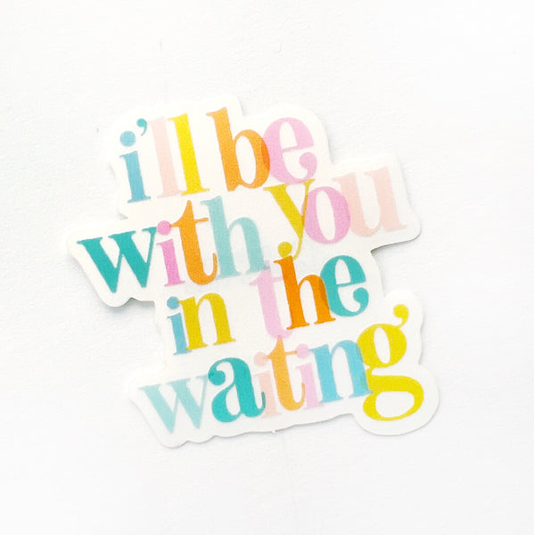 In the Waiting Sticker